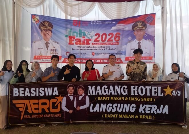 Job Fair Lampung Utara 2026, Aero Astra Akademia Buka Akses Karier dan Beasiswa Hospitality bagi Anak Muda